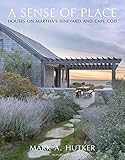 A Sense of Place: Houses on Martha's Vineyard and Cape Cod by