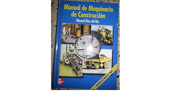 Manual De Maquinaria De Construccion Manuel Diaz Del Rio - 