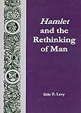 Hamlet and the Rethinking of Man by