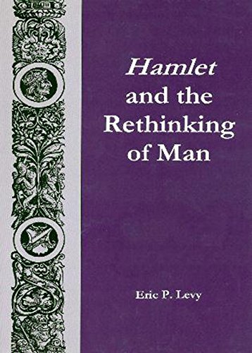 Hamlet and the Rethinking of Man by Eric P. Levy