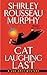 Cat Laughing Last: A Joe Grey Mystery by Shirley Rousseau Murphy