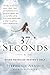 37 Seconds: Dying Revealed Heaven's Help--A Mother's Journey by Stephanie Arnold, Sari Padorr