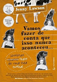 Livro Vamos fazer de conta que isso nunca aconteceu...: Histórias (quase) reais de uma vida surreal
