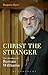 Christ the Stranger: The Theology of Rowan Williams by Benjamin Myers
