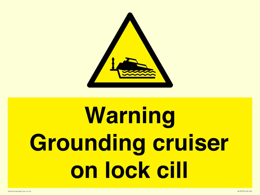 Warning Grounding cruiser on lock cill Sign - 400x300mm - A3L
