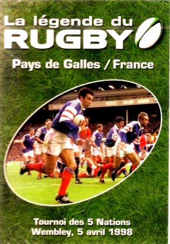 La Légende Du Rugby Pays De Galles/France Tournoi Des 5 Nations Wembley 5 Avril 1998