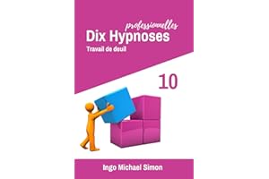 Dix Hypnoses Professionnelles 10: Travail de deuil