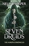 Seven Druids (The Albion Chronicles Book 2) by Nelly Harper