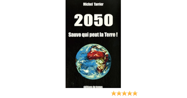 2050 Sauve Qui Peut La Terre 9782842743857 Amazon Com Books