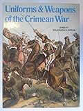 Uniforms and Weapons of the Crimean War by 
