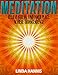 MEDITATION: Relieve Stress, Find Inner Peace, Achieve Transcendence (How To Meditate, Anger Management, Daily Meditations, Meditation For Beginners, Happiness, Mindfulness)