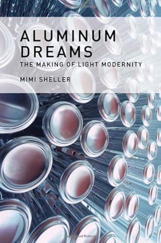 Download Aluminum Dreams – The Making of Light Modernity PDF