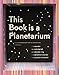 This Book Is a Planetarium: And Other Extraordinary Pop-Up Contraptions (Popup Book for Kids and Adults, Interactive Planetarium Book, Cool Books for Adults) primary