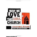 Why We Love the Church: In Praise of Institutions and Organized Religion