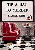 Tip a Hat to Murder (Logland Mystery Series Book 1)