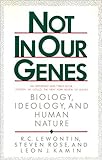 Not in Our Genes:  Biology, Ideology, and Human Nature