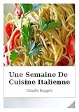 Une Semaine De Cuisine Italienne (French Edition) by 