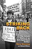 Striking Back: The Untold Story of an Anti-Apartheid Striker by Mary Manning, Sinead O'Brien