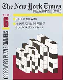 The New York Times Daily Crossword Puzzle Omnibus, Volume 6 (NY Times): Weng, Will