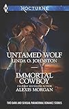 Untamed Wolf and Immortal Cowboy (Harlequin Nocturne)