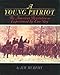 A Young Patriot: The American Revolution as Experienced by One Boy