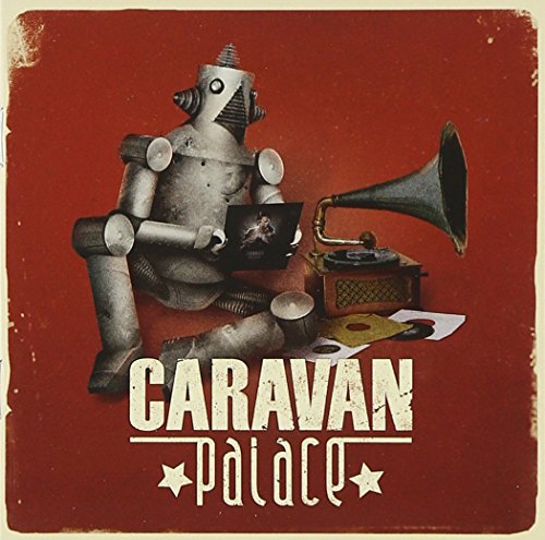Caravan Palace - Caravane Palace - Zortam Music