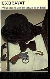 Vous manquez de tenue, Archibald !