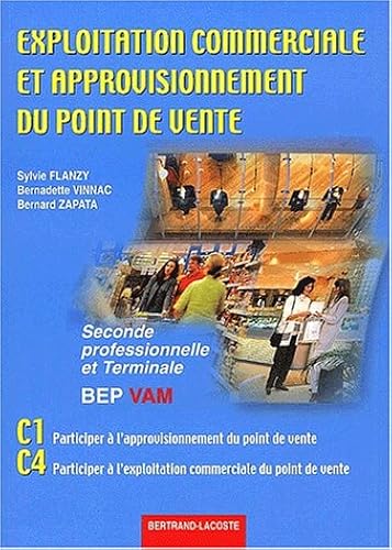 Download Exploitation commerciale et approvisionnement du point de vente Seconde professionnelle et Terminale BEP VAM. C1, C4 PDF