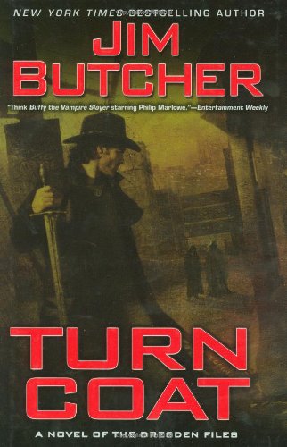 Turn Coat (The Dresden Files, Book 11) – Jim Butcher Turn Coat (The Dresden Files, Book 11) – Jim Butcher