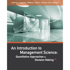 An Introduction to Management Science: Quantitative Approaches to Decision Making