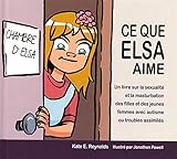 Ce que Elsa aime : Un livre sur la sexualité et la masturbation des filles et des jeunes femmes ave by 