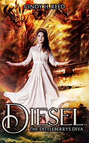 Diesel: The Dittleberry's Diva by Cindy Reed