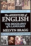 "The Adventure of English The Biography of a Language" av Melvyn. Bragg
