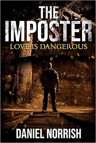 Amazon The Imposter Is He Already Inside Love Is Dangerous Norrish Daniel Literature Fiction