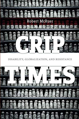 Crip Times: Disability, Globalization, and Resistance - //medicalbooks.filipinodoctors.org