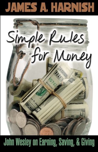 Simple Rules for Money: John Wesley on Earning, Saving, and Giving