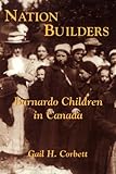 Nation Builders: Barnardo Children in Canada