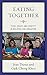 Eating Together: Food, Space, and Identity in Malaysia and Singapore (Rowman & Littlefield Studies i by Jean Duruz, Gaik Cheng Khoo