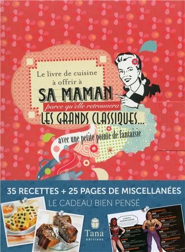 Le  livre de cuisine à offrir à sa maman parce qu'elle retrouvera les grands classiques