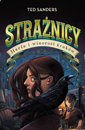 Straznicy. Harfa i winorosl krukow. Tom 2