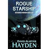Rogue Starship: The Benevolency Universe (Outworld Ranger Book 1)