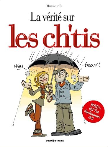 Amazon Fr La Verite Sur Les Ch Tis Monsieur B Livres