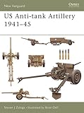 US Anti-tank Artillery 1941-45 (New Vanguard) by Steven J. Zaloga, Brian Delf