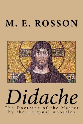 Didache -The Doctrine of the Master by the Original Apostles