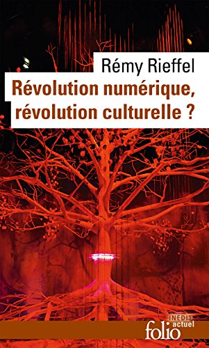 Révolution numérique, révolution culturelle ? (Folio actuel t. 159) (French Edition) by Rémy Rieffel