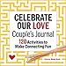 Celebrate Our Love Couple's Journal: 120 Activities to Make Connecting Fun