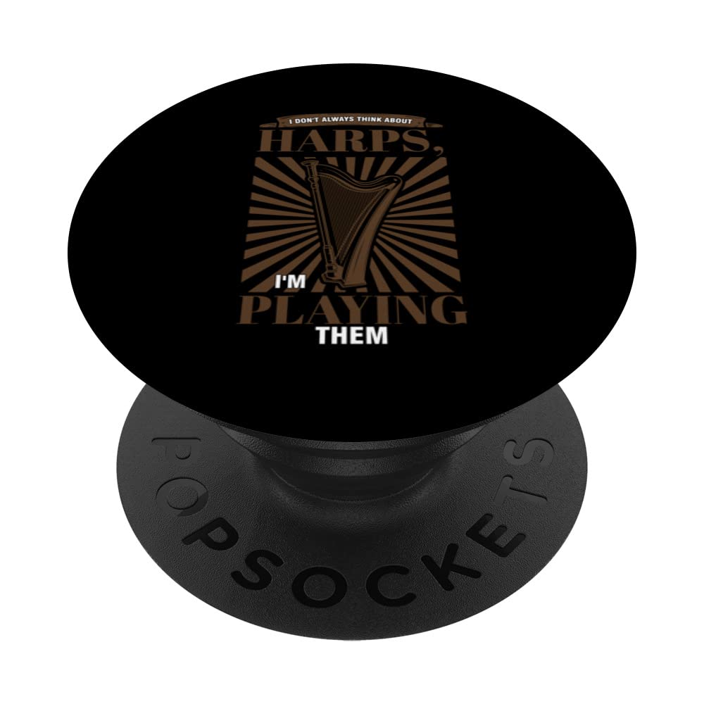 I don't always think about harps, I'm playing them harps PopSockets Swappable PopGrip