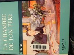 La  chambre de ton père