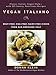 Vegan Italiano: Meat-free, Egg-free, Dairy-free Dishes from Sun-Drenched Italy by Donna Klein