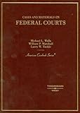 Cases and Materials on Federal Courts, Wells, Michael L. and Marshall, William P., 0314156143
